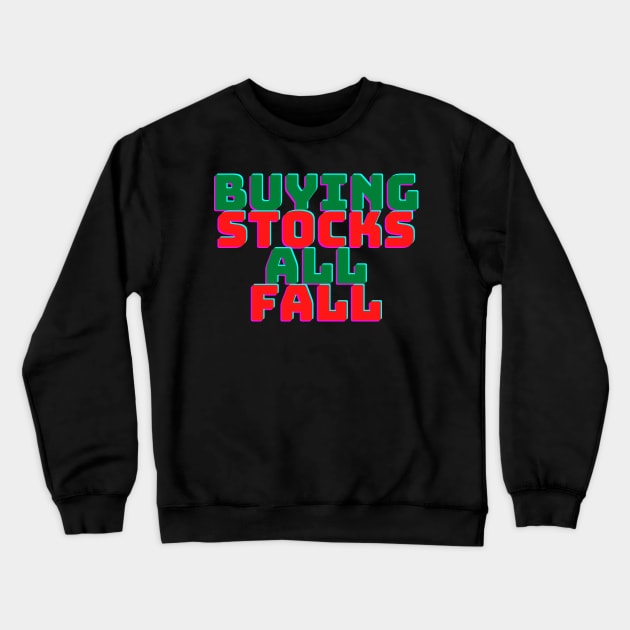 Buying Stocks All Fall Crewneck Sweatshirt by desthehero